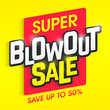 Super Blowout Sale banner. Special offer, big sale, save up to 50%