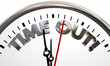 Time Out Pause Break Intermission Rest Clock Words 3d Illustrati