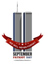 Patriot Day Design. September 11 Attacks, 911. Twin Towers Of The World Trade Center. Vector Illustration