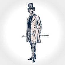 Elegant Proud Man Of The Nineteenth Century. The Gentleman In A Frock Coat And A Top Hat, Holds A Cane In Hand. Hand Drawn Vector Illustration In Vintage Engraved Style