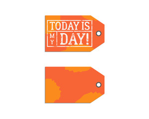 Creative tag with inspiration typography saying, sign. Inspiration label, artwork and motivation vector text - today is my day. Poster template for web, prints on t shirt, tee design illustration.