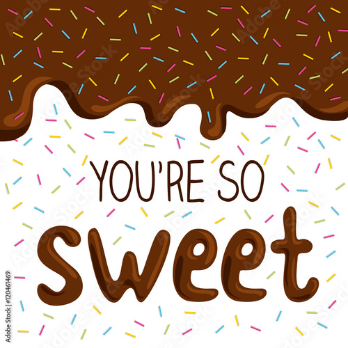 You Re So Sweet Lovely Card With Glaze Stock Illustration Adobe Stock