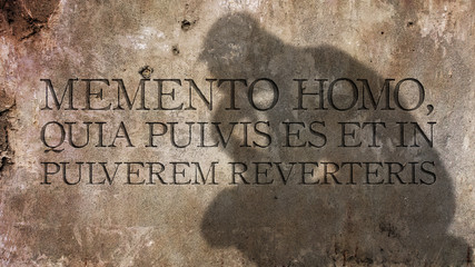 memento homo, quia pulvis es et in pulverem reverteris. a latin phrase that means remember, man, tha