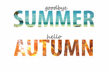 Good Bye Summer Hello Autumn Concept For Background.