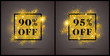 90% and 95% off luxury sales signs or tags with luxury golden glitter explosion