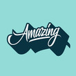 Handwritten word Amazing. Hand drawn lettering. Calligraphic element for your design. Vector illustration.