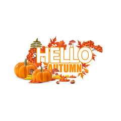 Wall Mural - Leaves and autumn things composition. Design of autumn season.Autumn welcome background with hello autumn lettering.