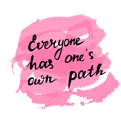 Everyone has one's own path, editable handwritten text, vector.
