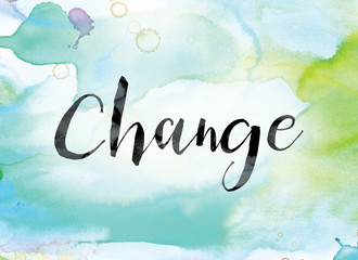 Poster - Change Colorful Watercolor and Ink Word Art