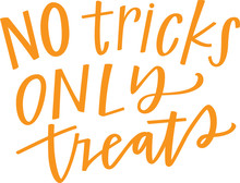 No tricks only treats