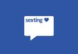 Sexting. Dialog bubble with text. Color and shape of bubble is stylized to popular social networking site - metaphor of cybersex