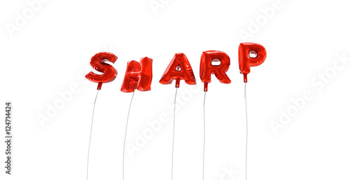 Fotografie, Obraz SHARP - word made from red foil balloons - 3D rendered