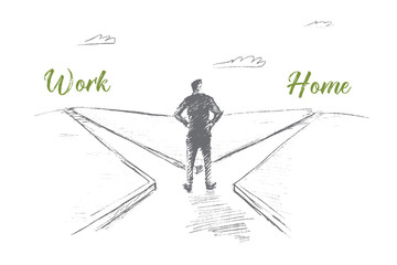 Vector hand drawn work or home choosing concept sketch. Man standing at crossroads and doubting whether to go home or work. Lettering Work Home