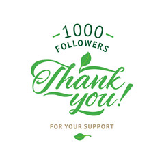 Wall Mural -  Thank you 1000 followers card. Vector ecology design template for network friends and . Image  Social Networks. Web user celebrates a large number of subscribers or .