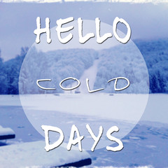 Wall Mural - Motivational phrase hello cold days