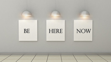 Wall Mural - Slow living concept. Inspiration motivation quote Be here now. Mindfulness , Life, Happiness concept. 3d render