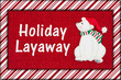 Christmas Holiday Layaway message