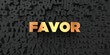© Chris Titze Imaging - Favor - Gold text on black background - 3D rendered royalty free stock picture. This image can be used for an online website banner ad or a print postcard.