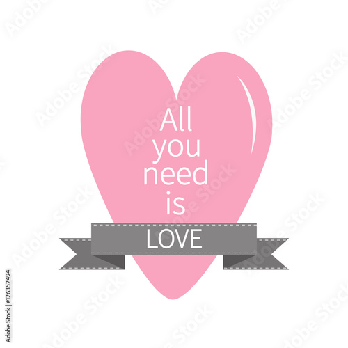 All You Need is Love Lettering with pink heart and gray ribbon Poster