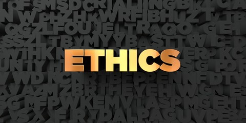Wall Mural - ethics - gold text on black background - 3d rendered royalty free stock picture. this image can be u