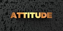 Attitude - Gold Text On Black Background - 3D Rendered Royalty Free Stock Picture. This Image Can Be Used For An Online Website Banner Ad Or A Print Postcard.