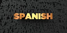 Spanish - Gold Text On Black Background - 3D Rendered Royalty Free Stock Picture. This Image Can Be Used For An Online Website Banner Ad Or A Print Postcard.