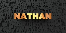 Nathan - Gold Text On Black Background - 3D Rendered Royalty Free Stock Picture. This Image Can Be Used For An Online Website Banner Ad Or A Print Postcard.