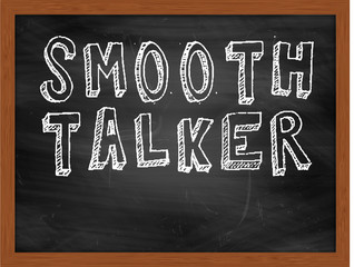 SMOOTH TALKER handwritten text on black chalkboard