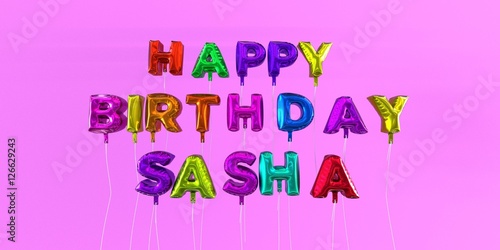 Fotomural Happy Birthday Sasha card with balloon text - 3D rendered stock image