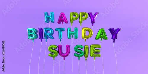 Happy Birthday Susie Card With Balloon Text 3d Rendered Stock Image This Image Can Be Used