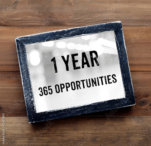 Fotografia, Obraz 1 year 365 opportunities : positive thinking quotation