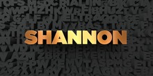 Shannon - Gold Text On Black Background - 3D Rendered Royalty Free Stock Picture. This Image Can Be Used For An Online Website Banner Ad Or A Print Postcard.