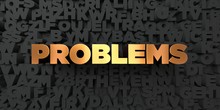 Problems - Gold Text On Black Background - 3D Rendered Royalty Free Stock Picture. This Image Can Be Used For An Online Website Banner Ad Or A Print Postcard.