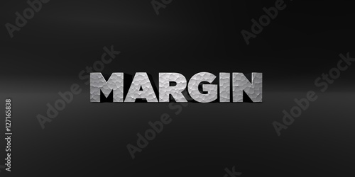 Fotografie, Obraz MARGIN - hammered metal finish text on black studio - 3D rendered royalty free stock photo