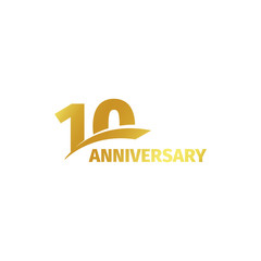 Wall Mural - Isolated abstract golden 10th anniversary logo on white background. 10 number logotype. Ten years jubilee celebration icon. Tenth birthday emblem. Vector illustration.