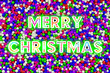 © Anucha S. - MERRY CHRISTMAS word with colorful decoration