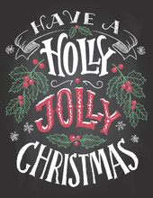Have A Holly Jolly Christmas. Vintage Hand Lettering On Blackboard Background With Chalk. Holiday Chalkboard Typography