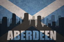 Abstract Silhouette Of The City With Text Aberdeen At The Vintage Scotland Flag