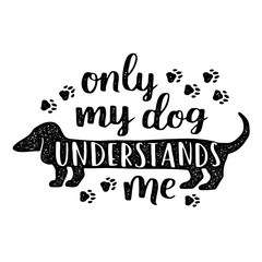 Wall Mural - Dog lettering. Vector card with saying about dog. Cute dog hand written phrase for your design.