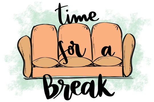 Wall Mural -  - Time for a break hand lettering text with relaxing sketched couch