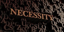 Necessity - Wooden 3D rendered letters/message.  Can be used for an online banner ad or a print postcard.