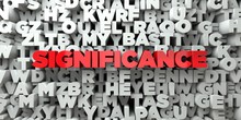 SIGNIFICANCE -  Red Text On Typography Background - 3D Rendered Royalty Free Stock Image. This Image Can Be Used For An Online Website Banner Ad Or A Print Postcard.