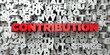 CONTRIBUTION -  Red text on typography background - 3D rendered royalty free stock image. This image can be used for an online website banner ad or a print postcard.