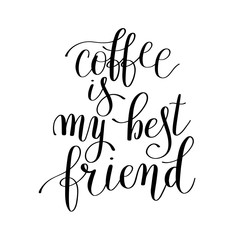 Poster - coffee is my best friend black and white handwritten lettering p