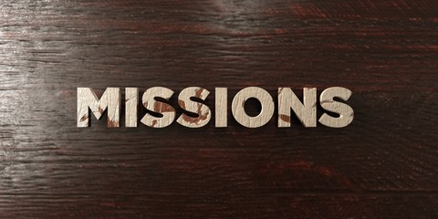Wall Mural - missions - grungy wooden headline on maple - 3d rendered royalty free stock image. this image can be