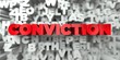 CONVICTION -  Red text on typography background - 3D rendered royalty free stock image. This image can be used for an online website banner ad or a print postcard.