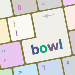 bowl word on computer pc keyboard key