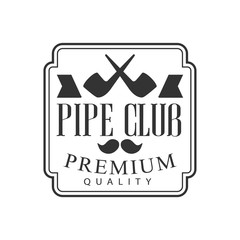 Wall Mural - Gentelmen Crossed Pipes Premium Quality Smoking Club Monochrome Stamp For A Place To Smoke Vector Design Template