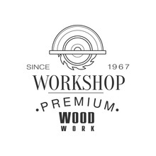 Circ Saw Premium Quality Wood Workshop Monochrome Retro Stamp Vector Design Template