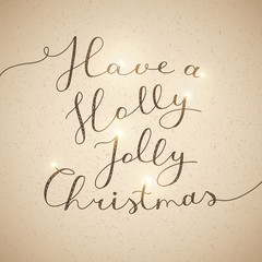 Poster - have a holly jolly christmas, vector lettering, handwritten text on old paper